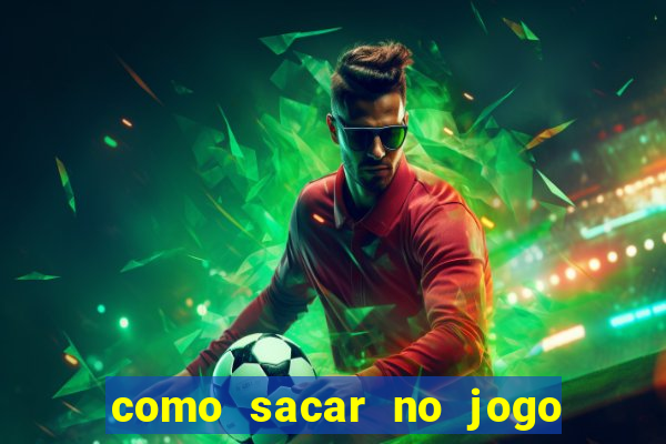 como sacar no jogo do tigrinho